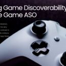 Maximizing Game Discoverability with Mobile Game ASO